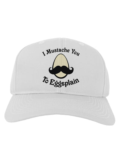 I Mustache You To Eggsplain Adult Baseball Cap Hat-Baseball Cap-TooLoud-White-One Size-Davson Sales