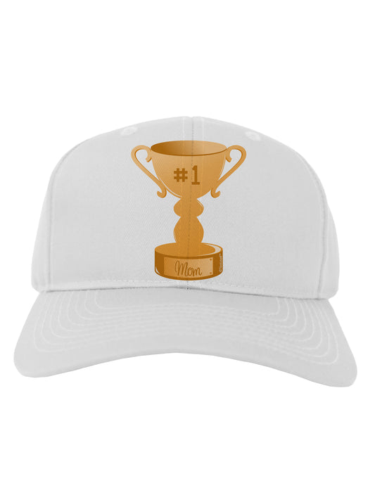 Number One Mom Trophy Adult Baseball Cap Hat by TooLoud-Baseball Cap-TooLoud-White-One Size-Davson Sales