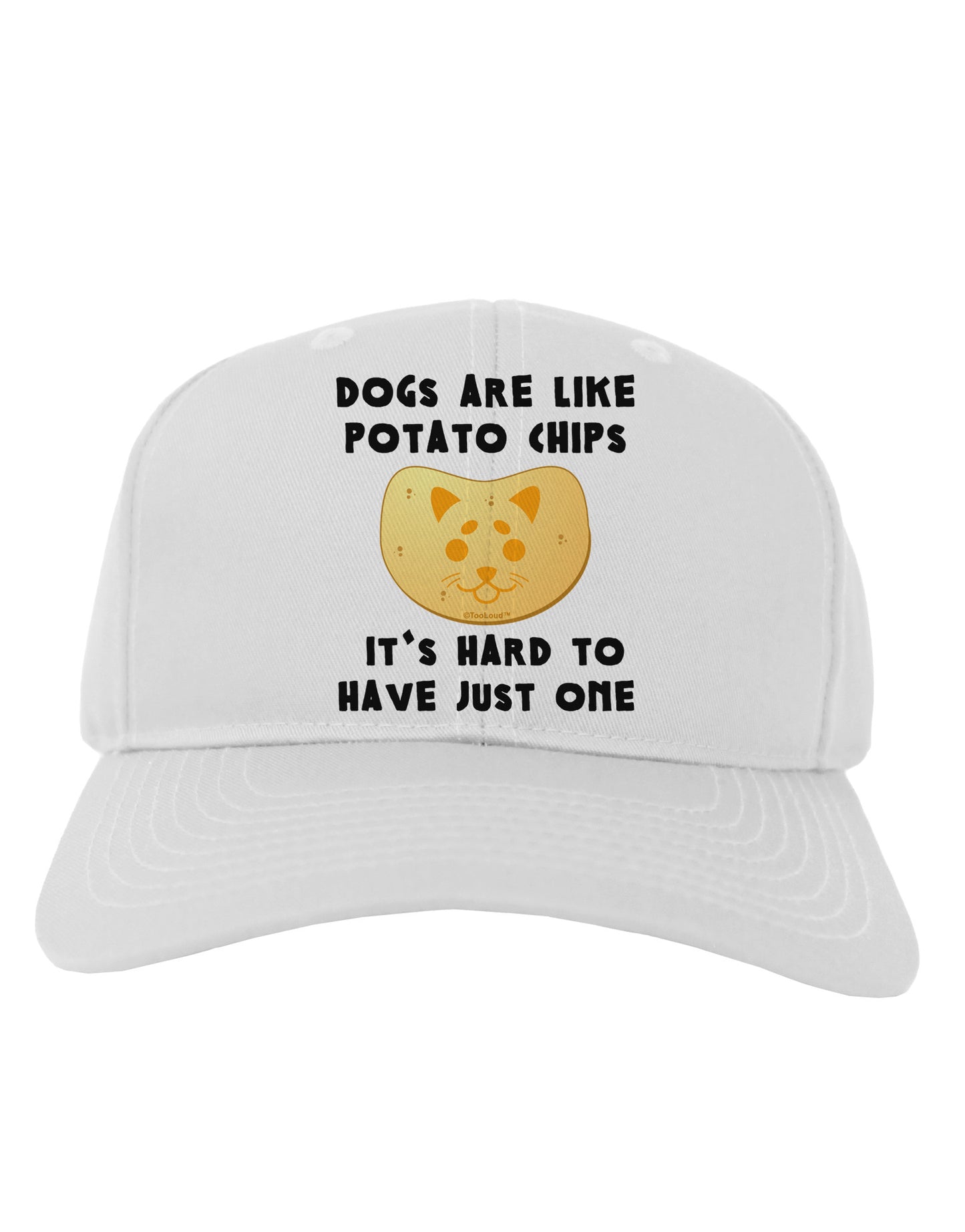 Dogs Are Like Potato Chips Adult Baseball Cap Hat-Baseball Cap-TooLoud-White-One Size-Davson Sales
