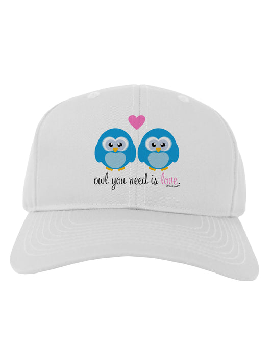 Owl You Need Is Love - Blue Owls Adult Baseball Cap Hat by TooLoud-Baseball Cap-TooLoud-White-One Size-Davson Sales