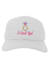 I Said Yes - Diamond Ring - Color Adult Baseball Cap Hat-Baseball Cap-TooLoud-White-One Size-Davson Sales