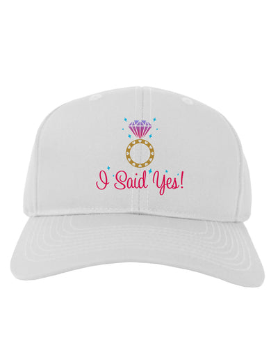 I Said Yes - Diamond Ring - Color Adult Baseball Cap Hat-Baseball Cap-TooLoud-White-One Size-Davson Sales