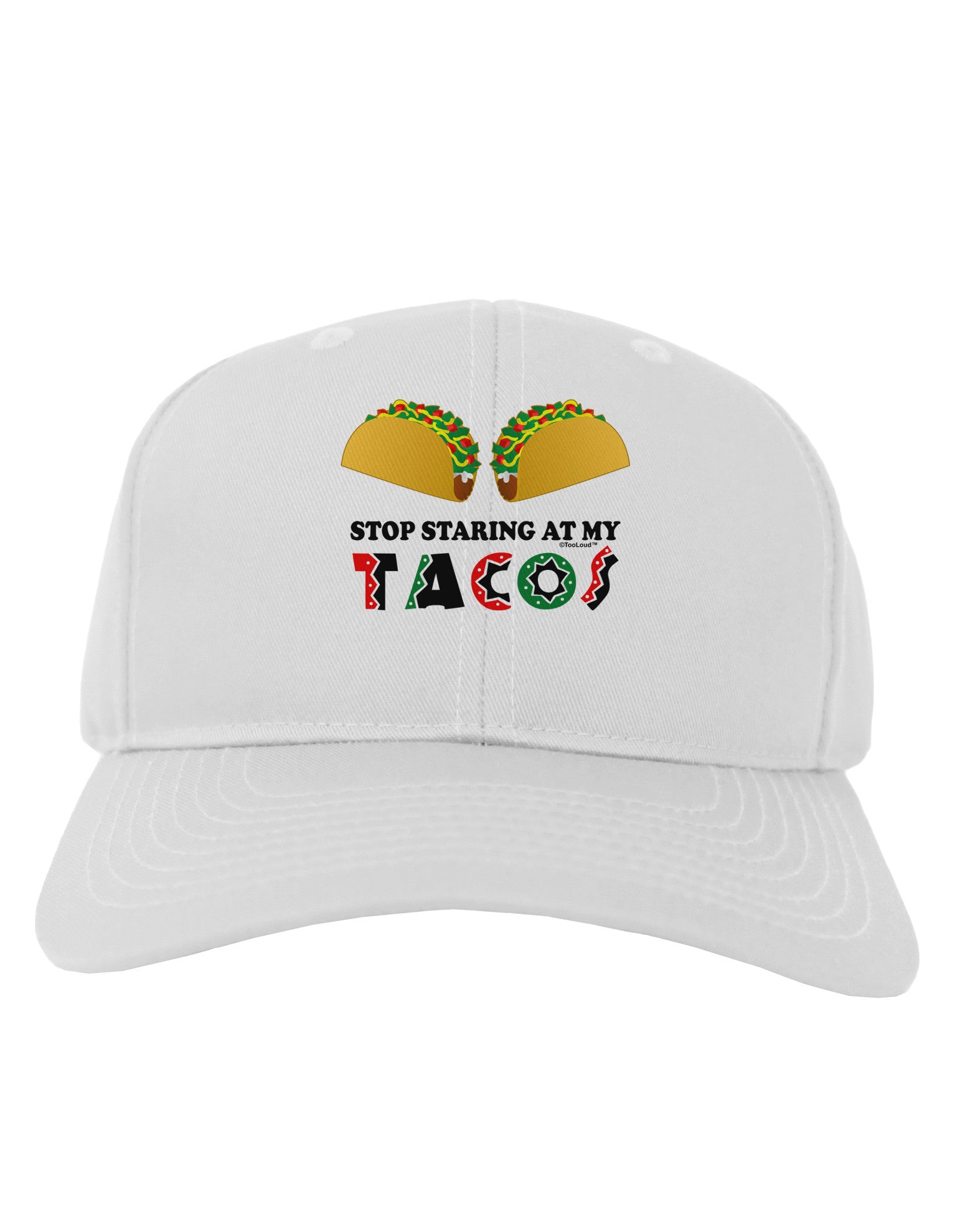 Stop Staring At My Tacos Adult Baseball Cap Hat-Baseball Cap-TooLoud-White-One Size-Davson Sales