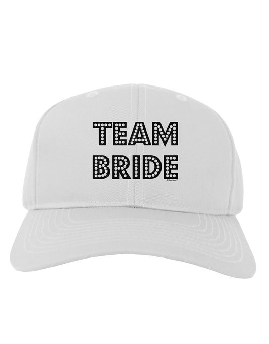 Team Bride Adult Baseball Cap Hat-Baseball Cap-TooLoud-White-One Size-Davson Sales