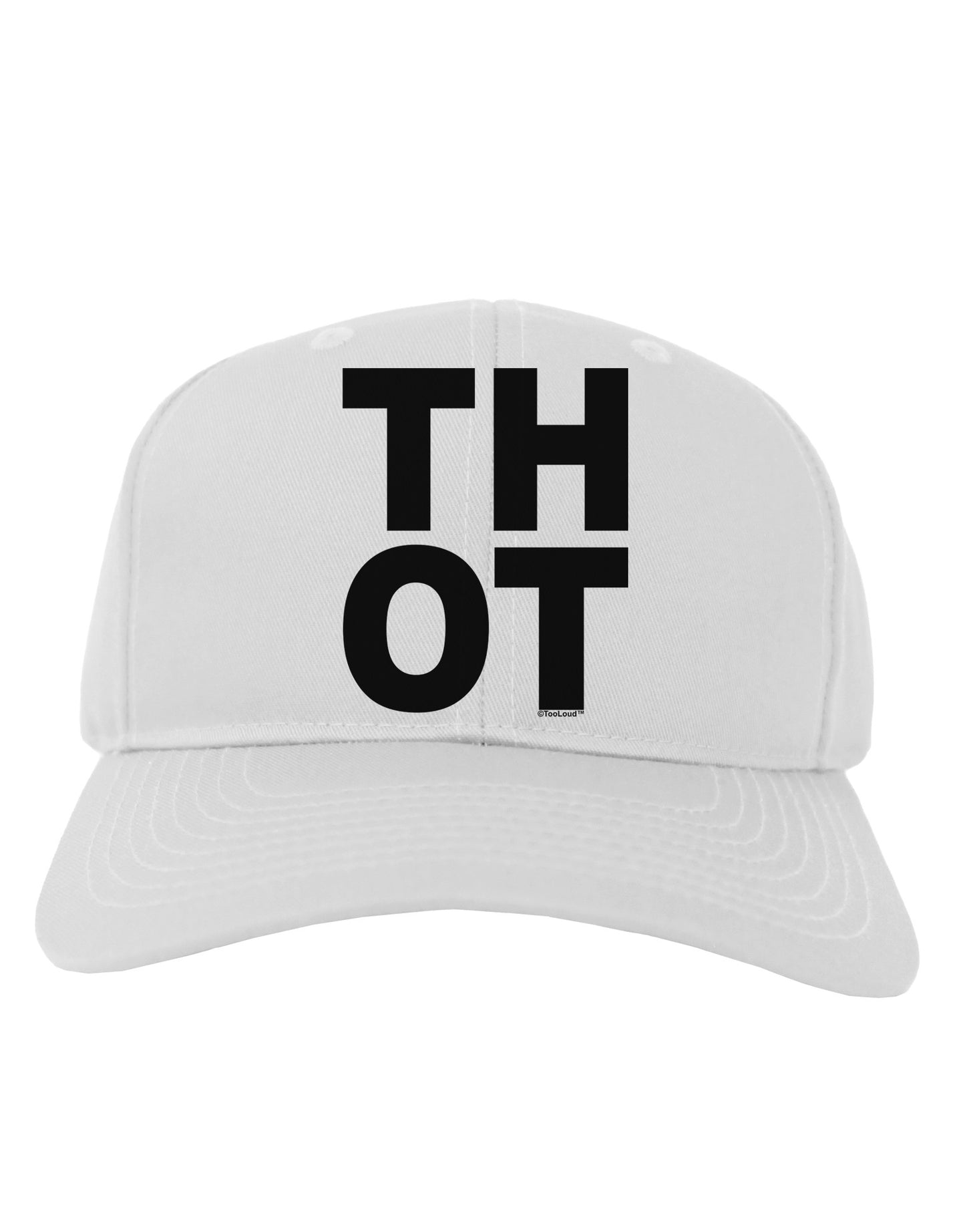 THOT Bold Text Adult Baseball Cap Hat-Baseball Cap-TooLoud-White-One Size-Davson Sales