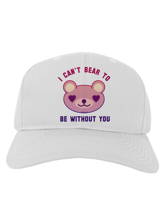 I Can't Bear to be Without You Adult Baseball Cap Hat by-Baseball Cap-TooLoud-White-One Size-Davson Sales
