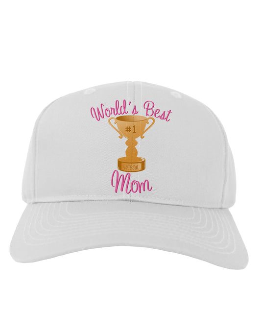 World's Best Mom - Number One Trophy Adult Baseball Cap Hat-Baseball Cap-TooLoud-White-One Size-Davson Sales
