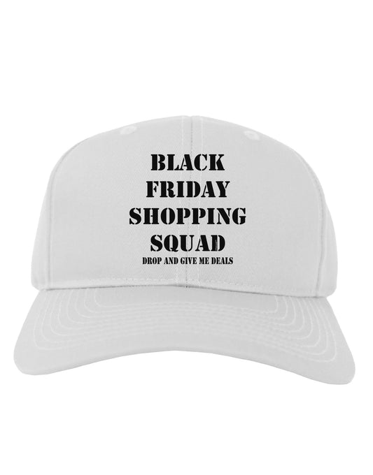 Black Friday Shopping Squad - Drop and Give Me Deals Adult Baseball Cap Hat-Baseball Cap-TooLoud-White-One Size-Davson Sales