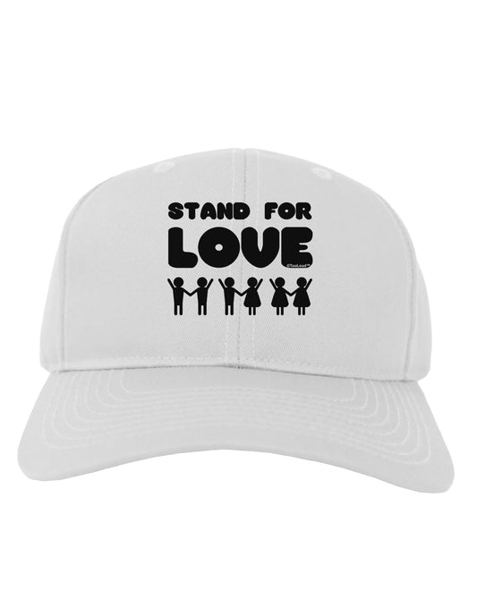 Stand For Love Adult Baseball Cap Hat-Baseball Cap-TooLoud-White-One Size-Davson Sales