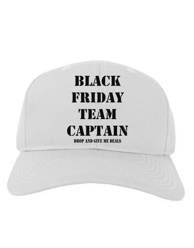 Black Friday Team Captain - Drop and Give Me Deals Adult Baseball Cap Hat-Baseball Cap-TooLoud-White-One Size-Davson Sales