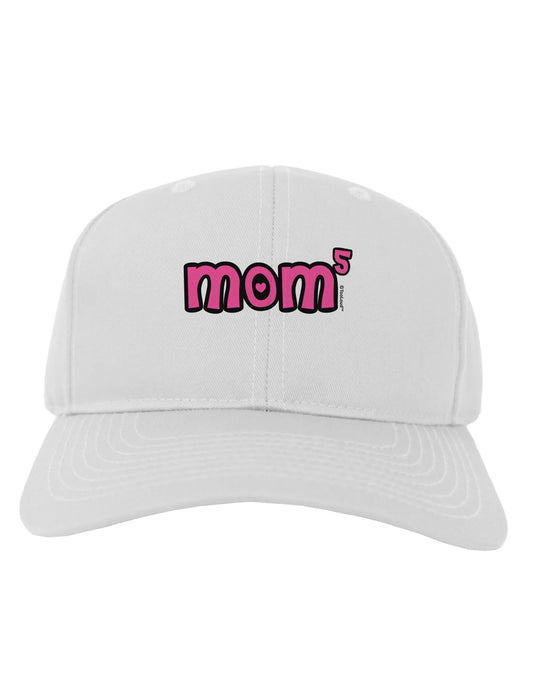 Mom to the Fifth Power - Cute Mom of 5 Design Adult Baseball Cap Hat by TooLoud-Baseball Cap-TooLoud-White-One Size-Davson Sales