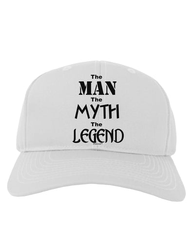 The Man The Myth The Legend Adult Baseball Cap Hat by TooLoud-Baseball Cap-TooLoud-White-One Size-Davson Sales