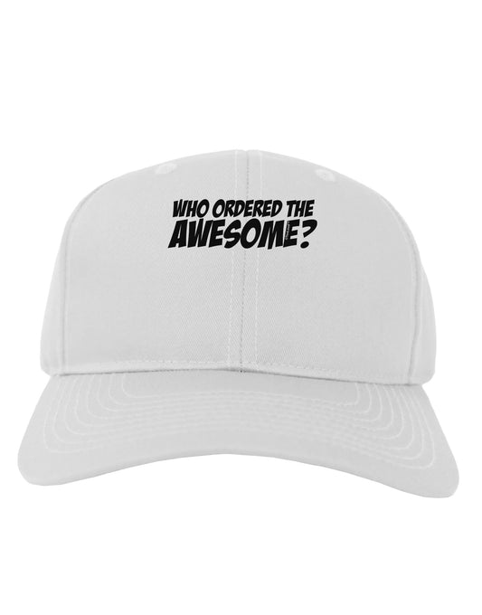 Who Ordered The Awesome Adult Baseball Cap Hat by TooLoud-Baseball Cap-TooLoud-White-One Size-Davson Sales