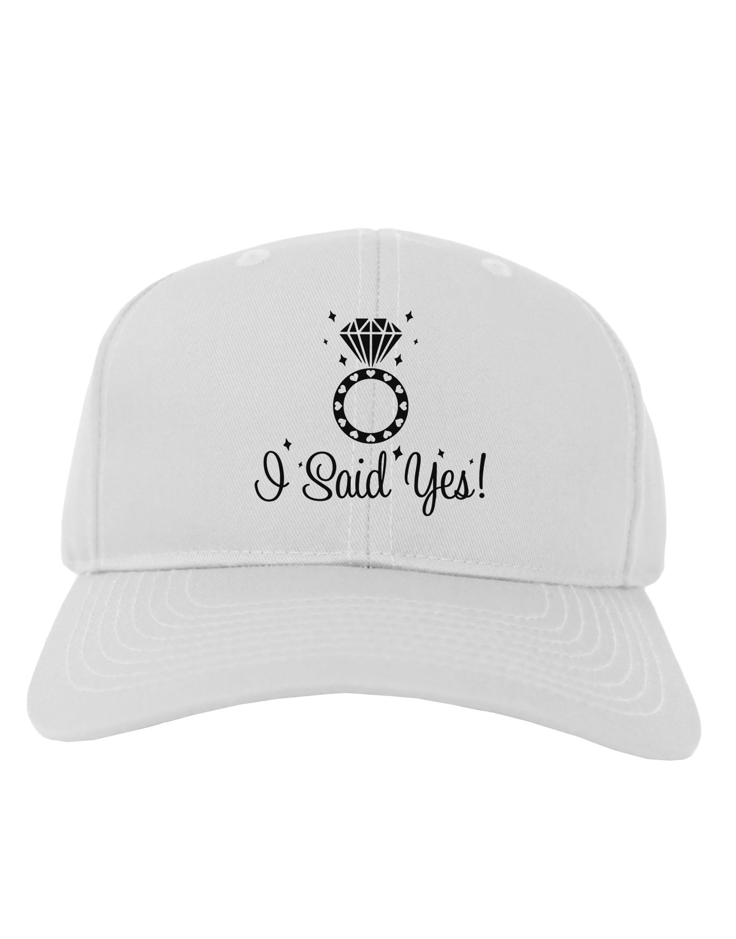 I Said Yes - Diamond Ring Adult Baseball Cap Hat-Baseball Cap-TooLoud-White-One Size-Davson Sales