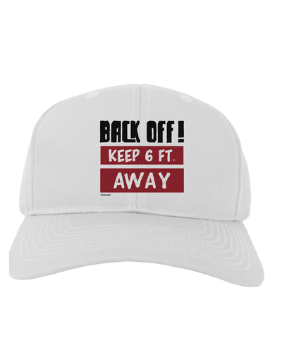 BACK OFF Keep 6 Feet Away Adult Baseball Cap Hat-Baseball Cap-TooLoud-White-One-Size-Fits-Most-Davson Sales
