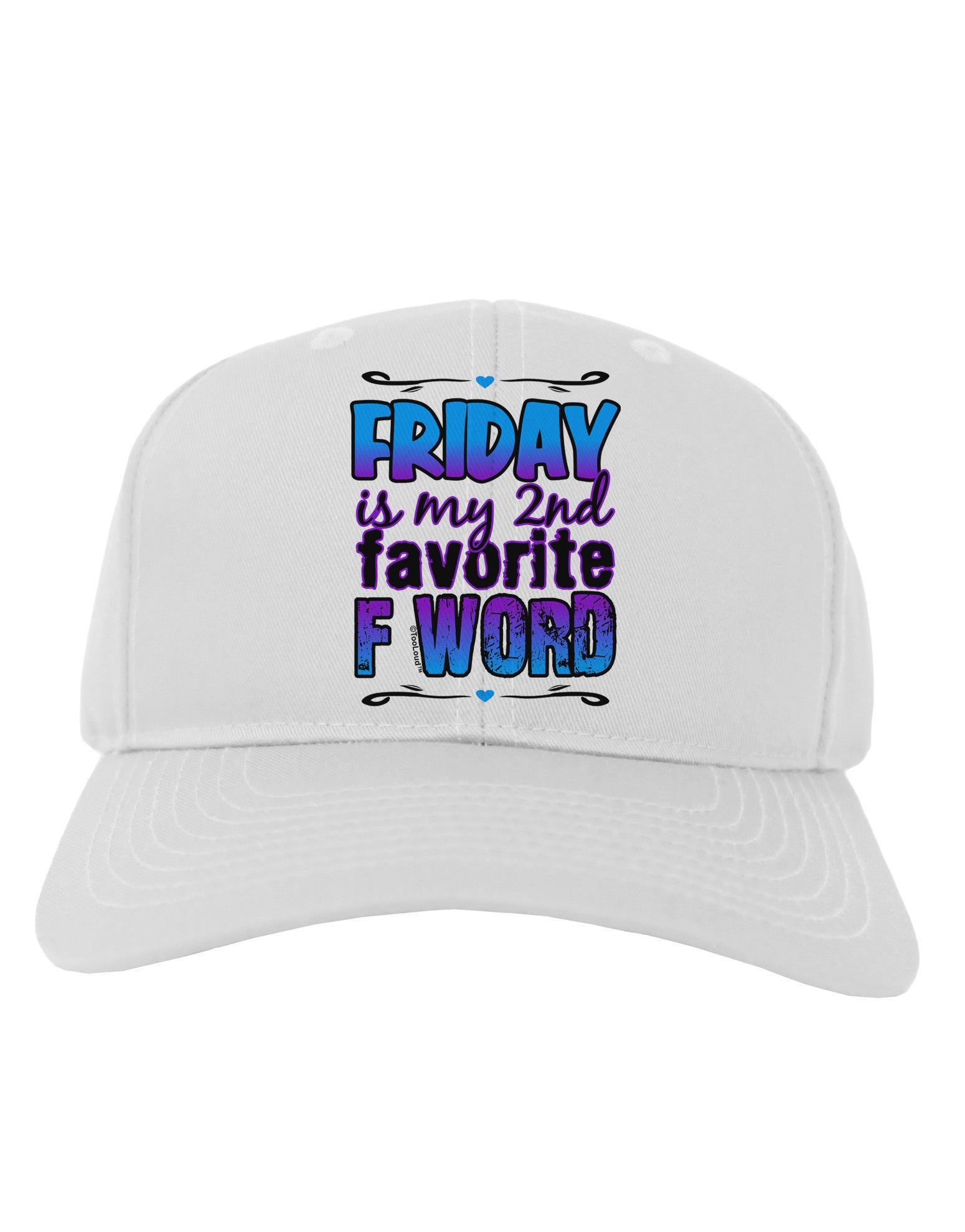 Friday - 2nd Favorite F Word Adult Baseball Cap Hat-Baseball Cap-TooLoud-White-One Size-Davson Sales