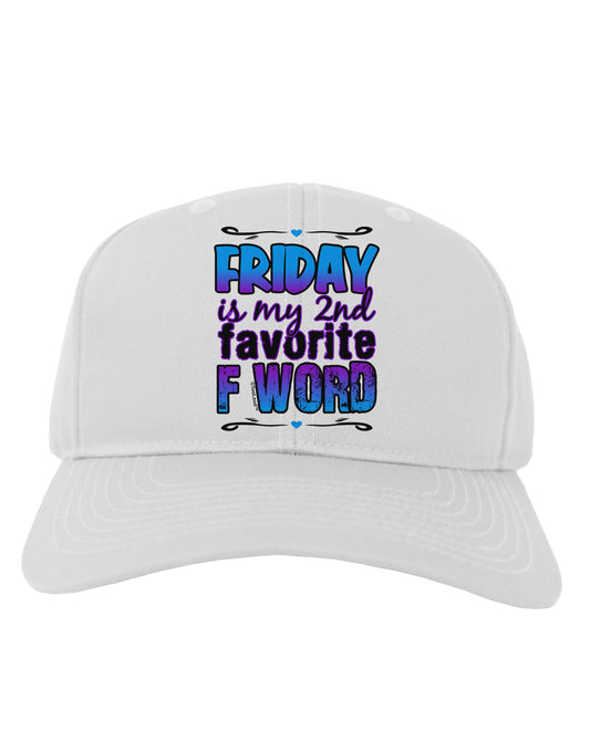 Friday - 2nd Favorite F Word Adult Baseball Cap Hat-Baseball Cap-TooLoud-White-One Size-Davson Sales