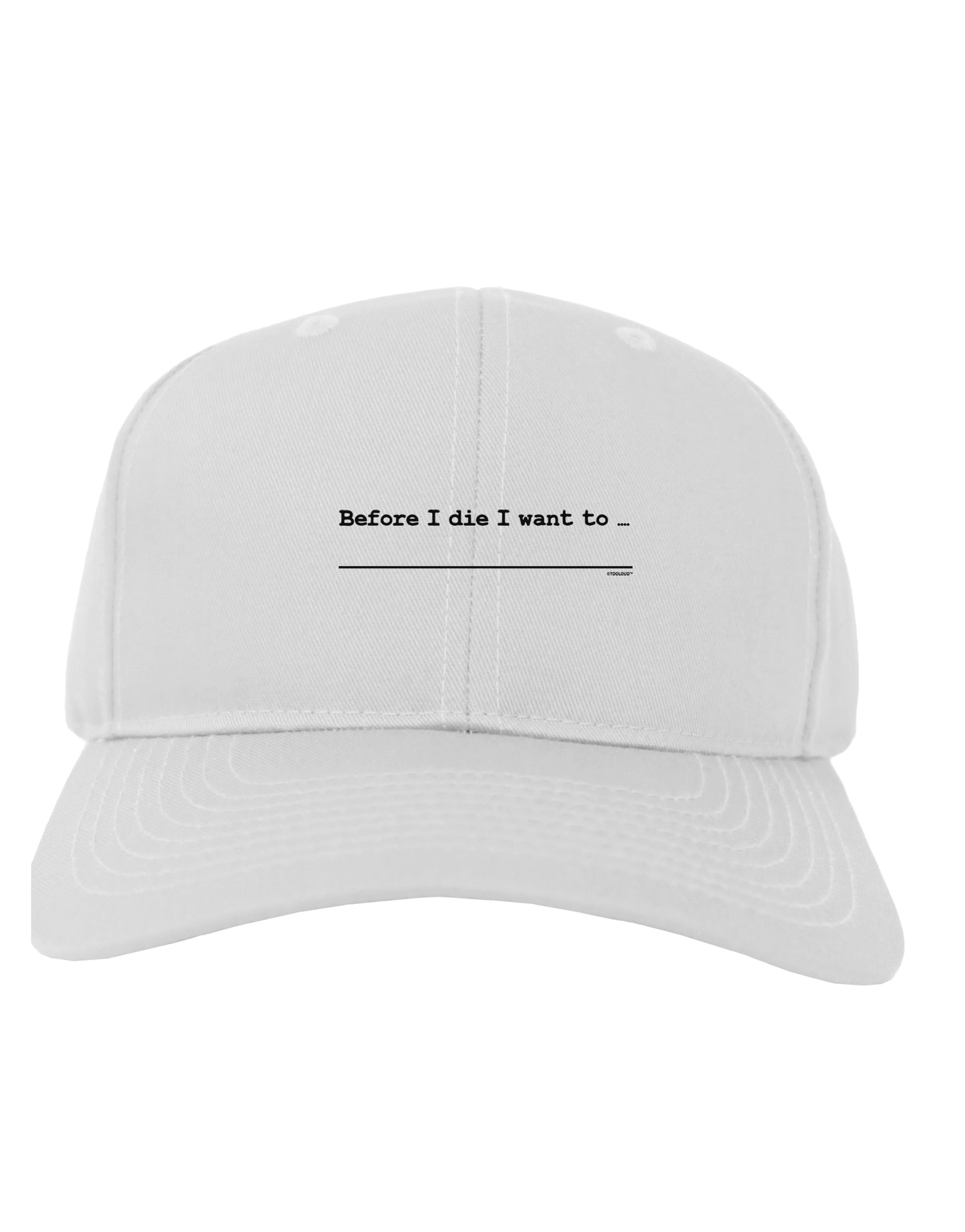 TooLoud Custom Before I Die Adult Baseball Cap Hat-Baseball Cap-TooLoud-White-One-Size-Fits-Most-Davson Sales