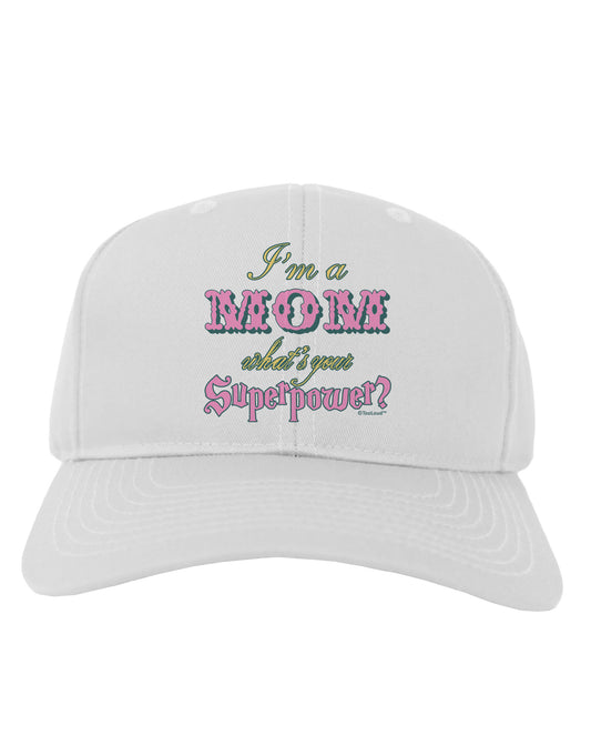I'm a Mom - What's Your Superpower - Pink Adult Baseball Cap Hat by TooLoud-Baseball Cap-TooLoud-White-One Size-Davson Sales