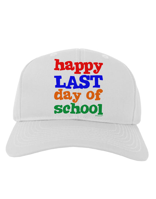 Happy Last Day of School Adult Baseball Cap Hat-Baseball Cap-TooLoud-White-One Size-Davson Sales