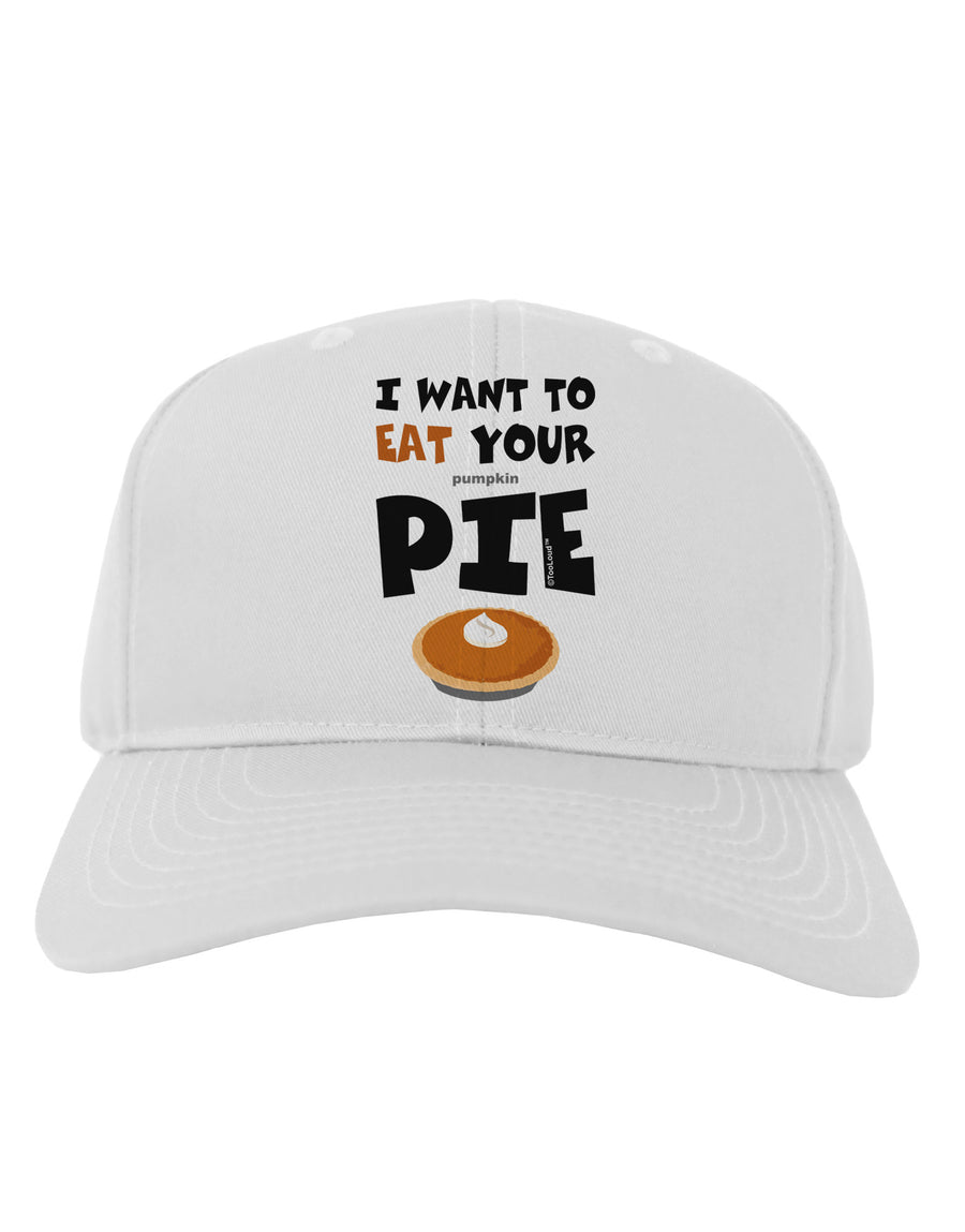 Eat Your Pie Adult Baseball Cap Hat-Baseball Cap-TooLoud-White-One Size-Davson Sales