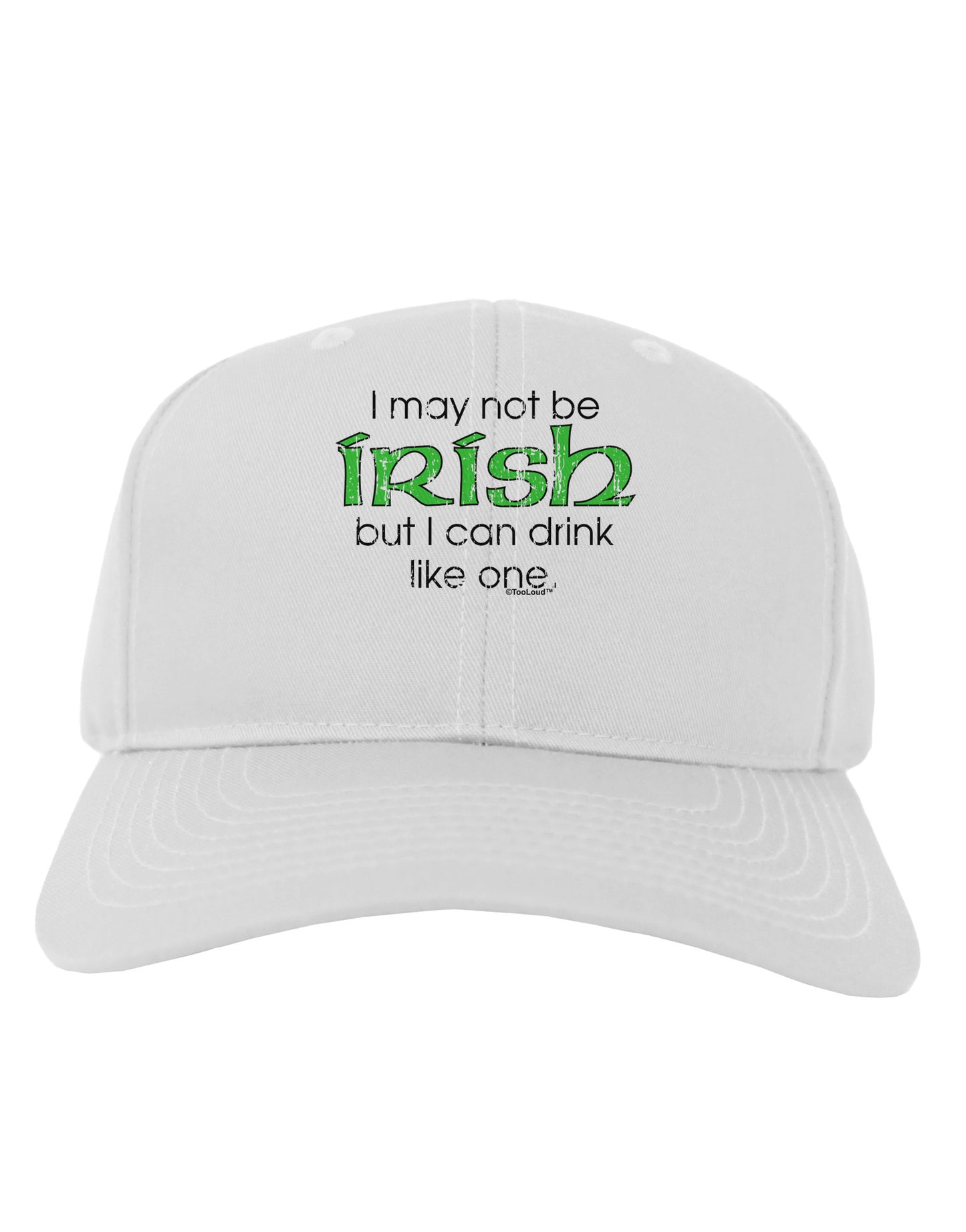 I May Not Be Irish Distressed Text Adult Baseball Cap Hat by TooLoud-Baseball Cap-TooLoud-White-One Size-Davson Sales