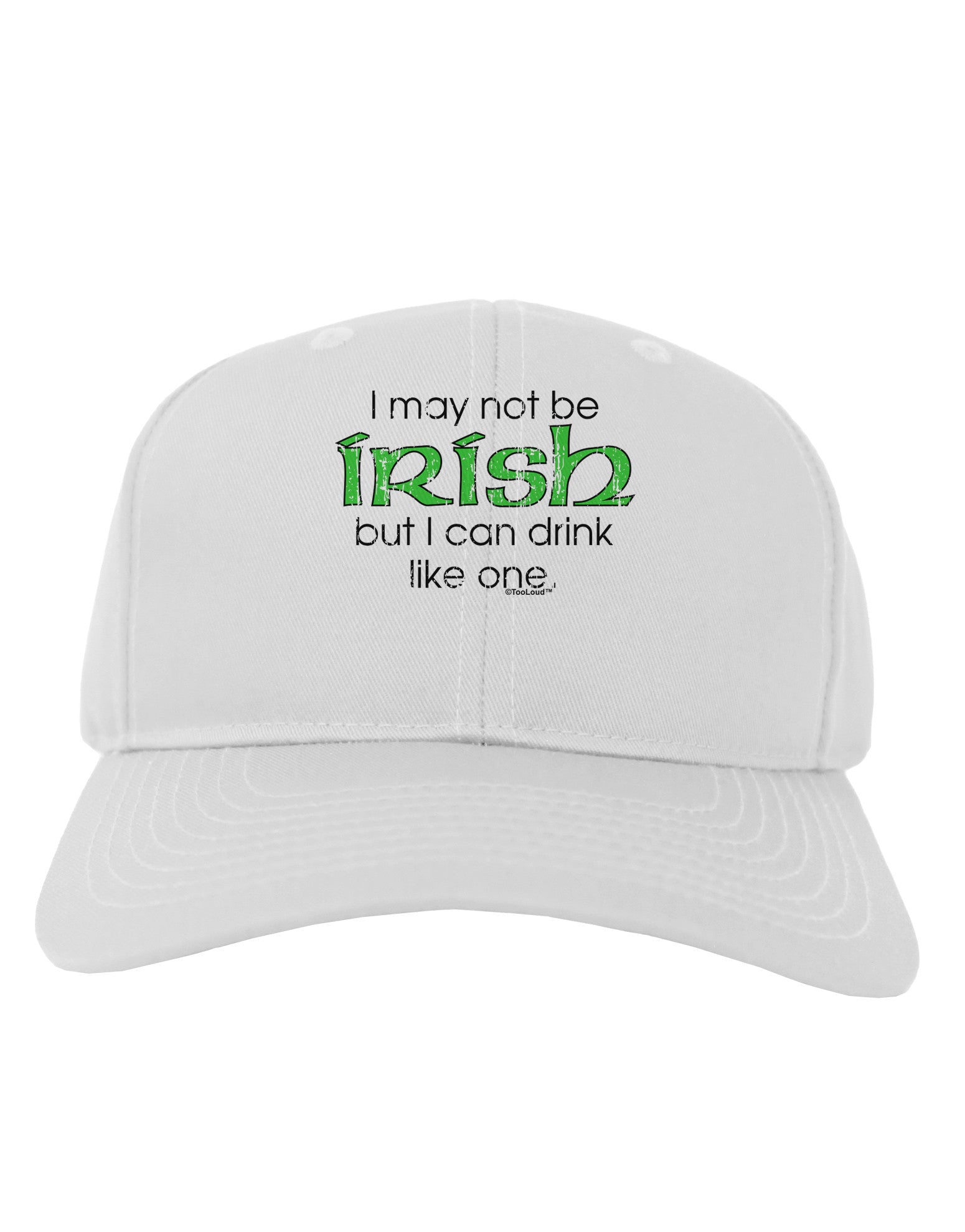 I May Not Be Irish Distressed Text Adult Baseball Cap Hat by TooLoud-Baseball Cap-TooLoud-White-One Size-Davson Sales