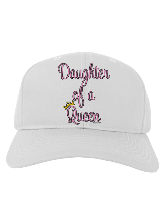 Daughter of a Queen - Matching Mom and Daughter Design Adult Baseball Cap Hat by TooLoud-Baseball Cap-TooLoud-White-One Size-Davson Sales