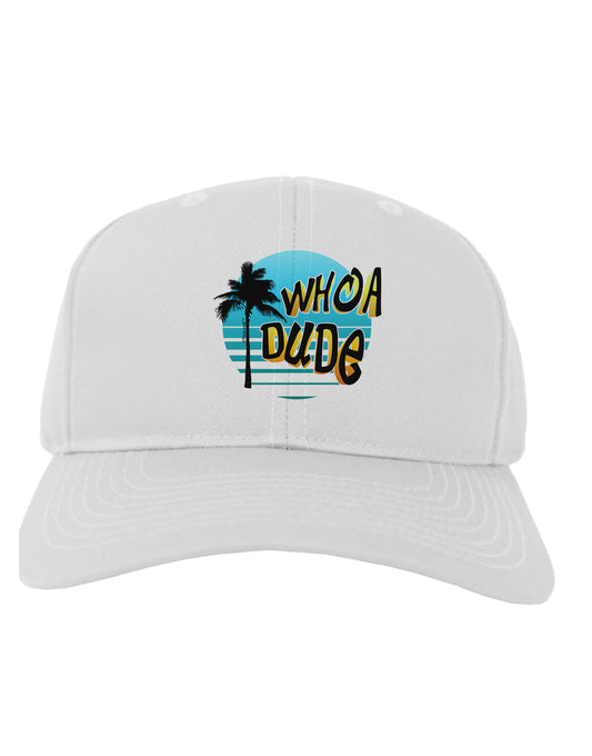 Whoa Dude Adult Baseball Cap Hat by TooLoud-Baseball Cap-TooLoud-White-One Size-Davson Sales