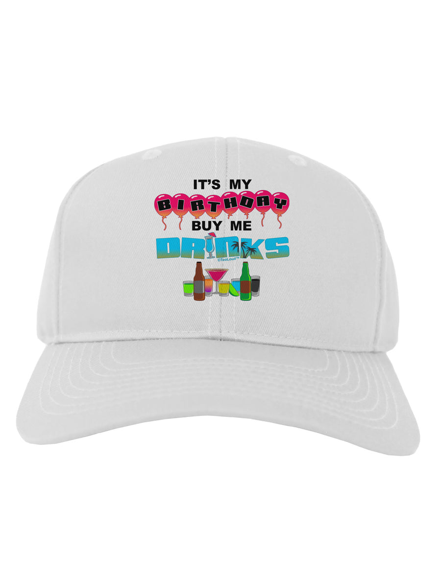 Birthday - Buy Me Drinks Adult Baseball Cap Hat-Baseball Cap-TooLoud-White-One Size-Davson Sales