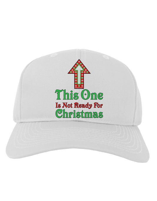 This One Is Not Ready For Christmas Adult Baseball Cap Hat-Baseball Cap-TooLoud-White-One Size-Davson Sales