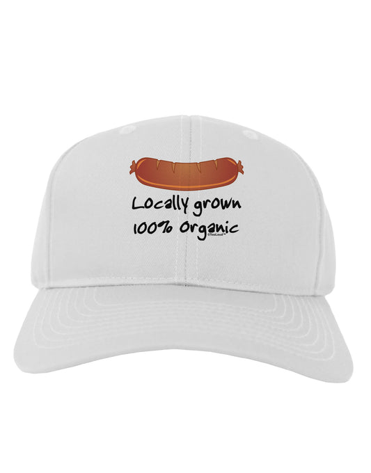 Locally Grown Organic Sausage Adult Baseball Cap Hat-Baseball Cap-TooLoud-White-One Size-Davson Sales
