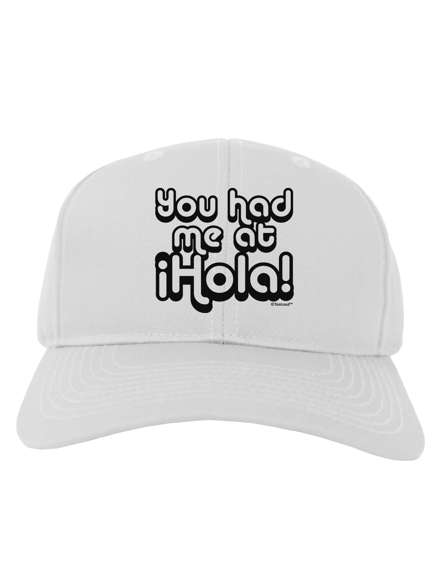 You Had Me at Hola Adult Baseball Cap Hat by TooLoud-Baseball Cap-TooLoud-White-One Size-Davson Sales