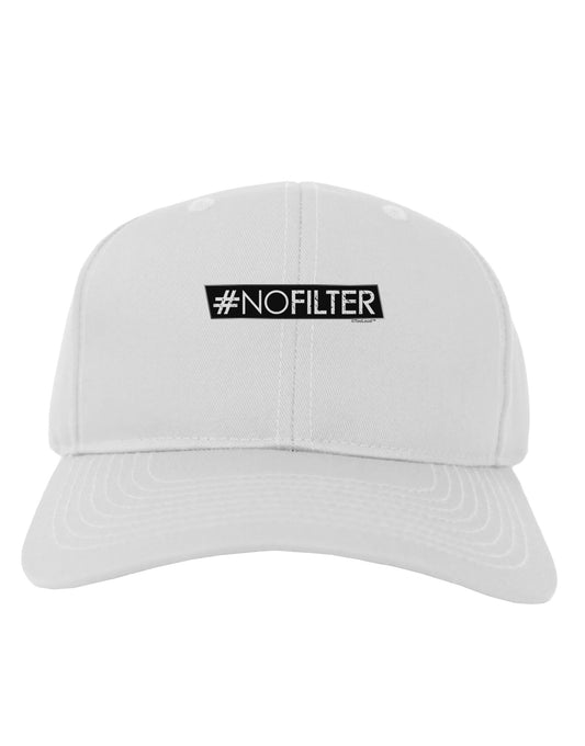 Hashtag No Filter Adult Baseball Cap Hat-Baseball Cap-TooLoud-White-One Size-Davson Sales