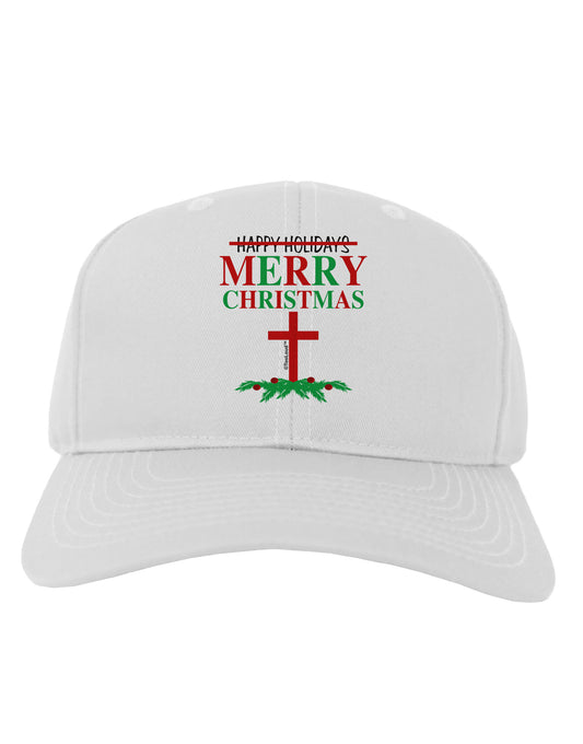 No Happy Holidays&#44; Merry Christmas Adult Baseball Cap Hat-Baseball Cap-TooLoud-White-One Size-Davson Sales