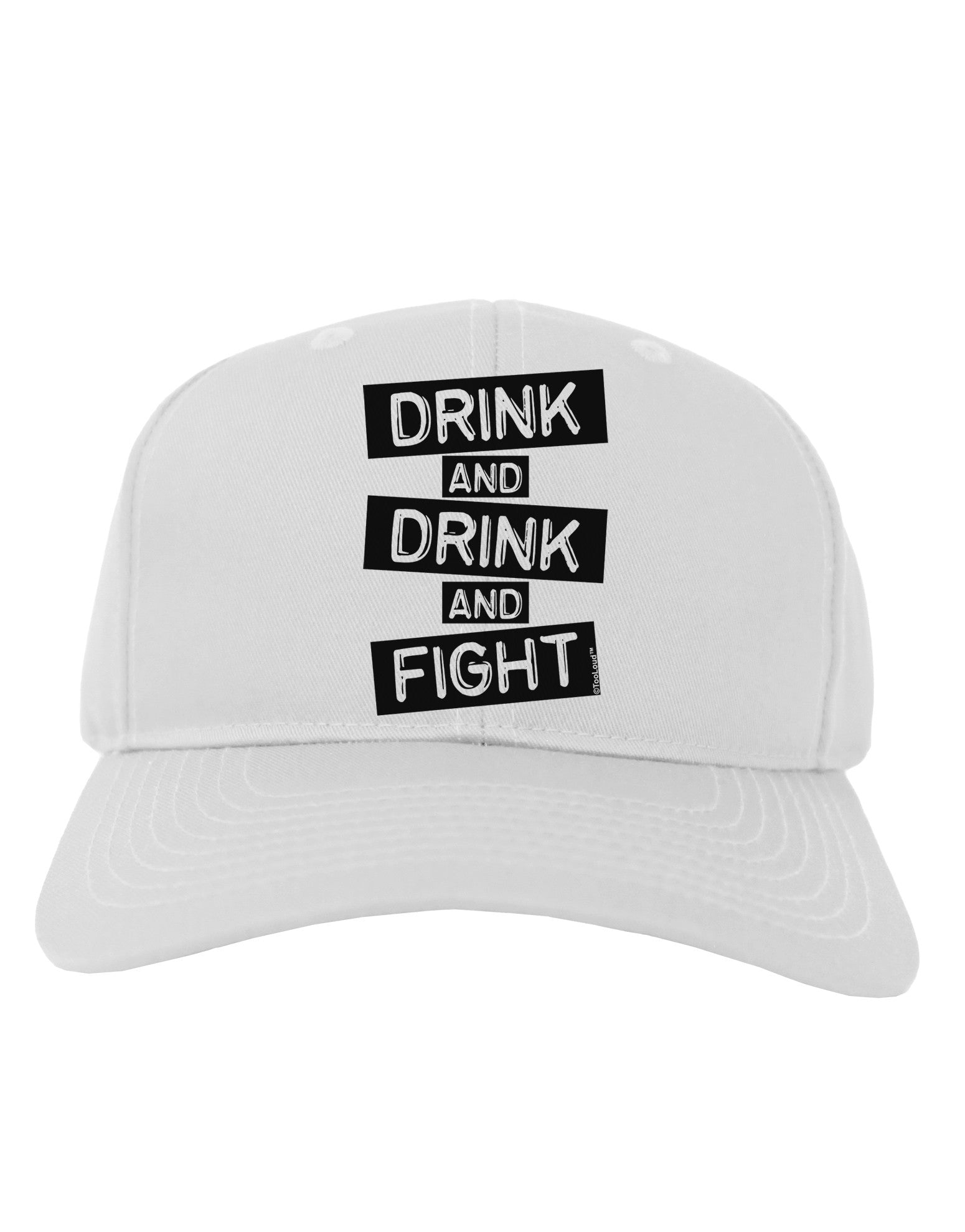 Drink and Drink and Fight Adult Baseball Cap Hat-Baseball Cap-TooLoud-White-One Size-Davson Sales