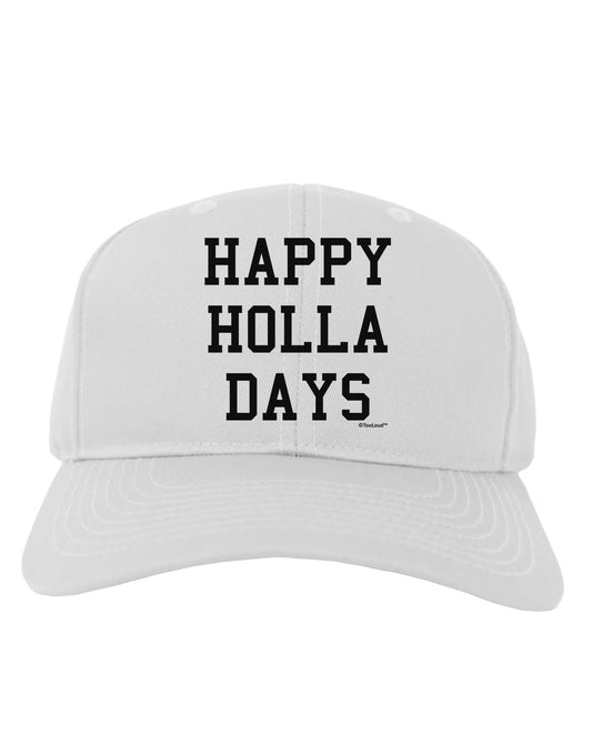 Happy Holla Days Text Adult Baseball Cap Hat by TooLoud-Baseball Cap-TooLoud-White-One Size-Davson Sales