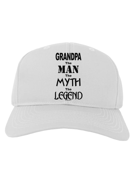 The Man The Myth The Legend Grandpa Adult Baseball Cap Hat by TooLoud-Baseball Cap-TooLoud-White-One Size-Davson Sales
