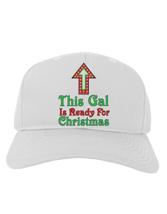 This Gal Is Ready For Christmas Adult Baseball Cap Hat-Baseball Cap-TooLoud-White-One Size-Davson Sales
