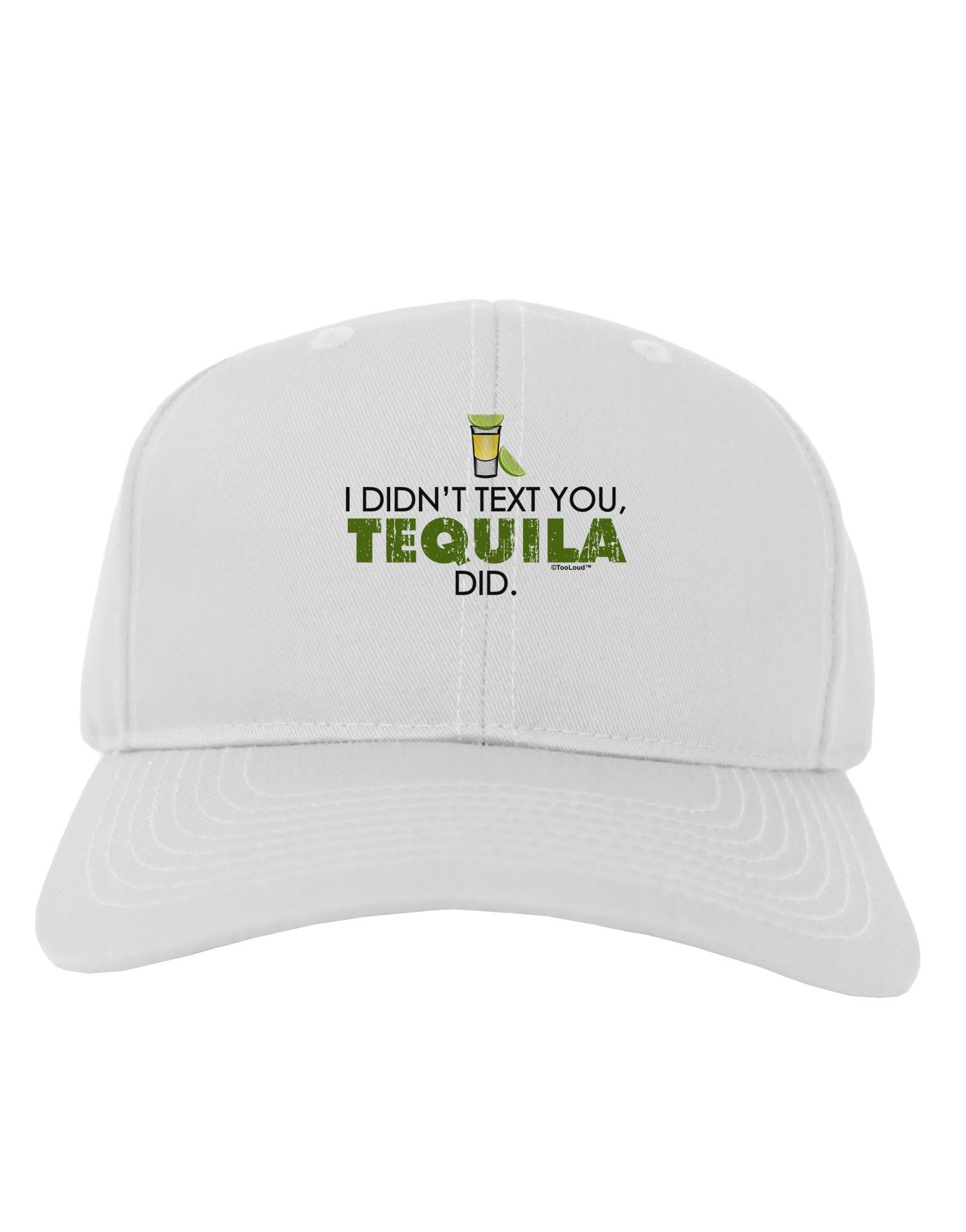 I Didn't Text You - Tequila Adult Baseball Cap Hat-Baseball Cap-TooLoud-White-One Size-Davson Sales