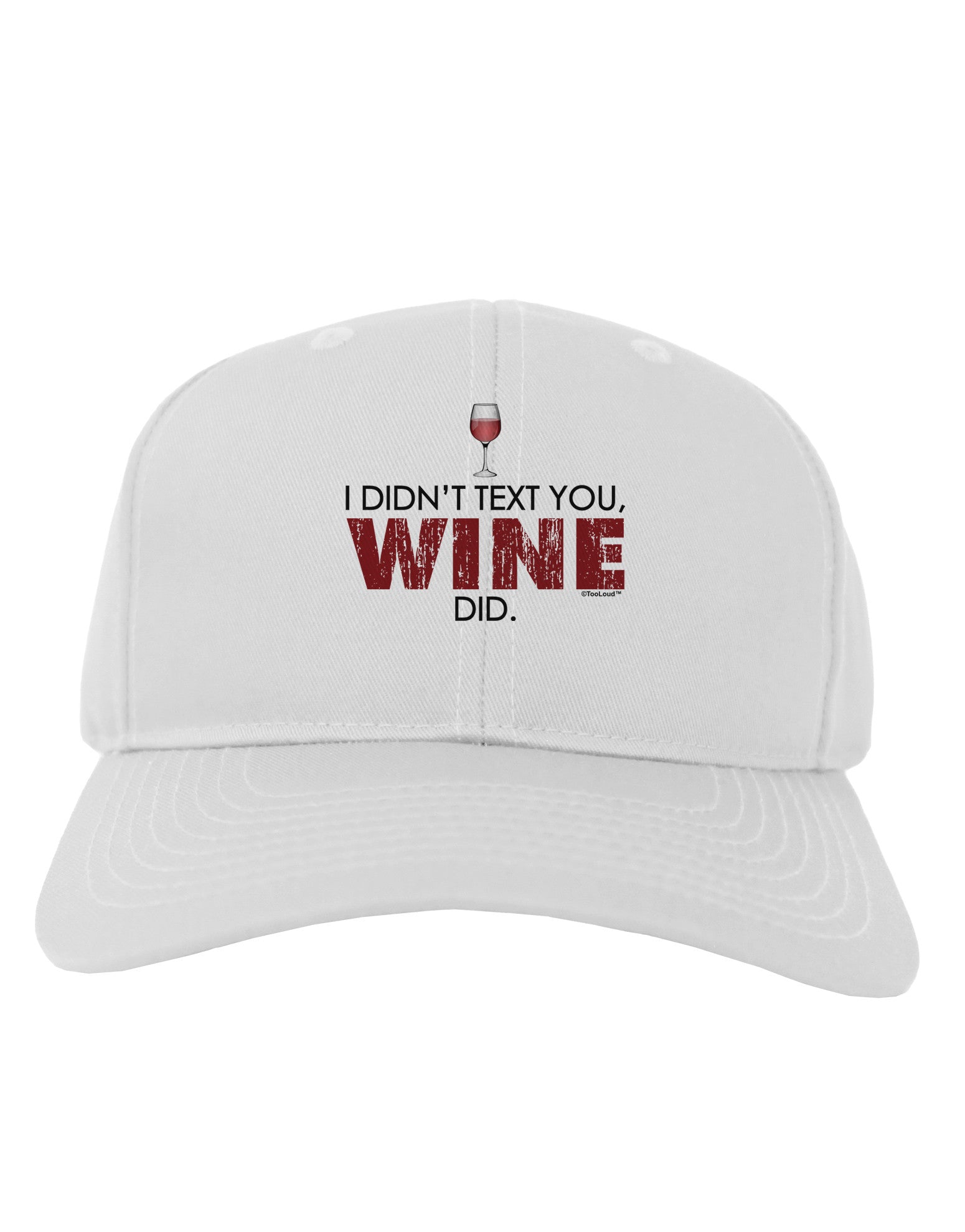 I Didn't Text You - Wine Adult Baseball Cap Hat-Baseball Cap-TooLoud-White-One Size-Davson Sales