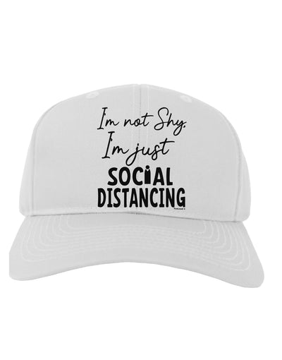 I'm not Shy I'm Just Social Distancing Adult Baseball Cap Hat-Baseball Cap-TooLoud-White-One-Size-Fits-Most-Davson Sales