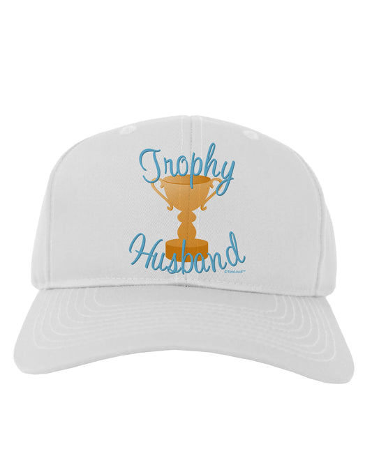 Trophy Husband Design Adult Baseball Cap Hat by TooLoud-Baseball Cap-TooLoud-White-One Size-Davson Sales