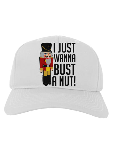 I Just Wanna Bust A Nut Nutcracker Adult Baseball Cap Hat by-Baseball Cap-TooLoud-White-One Size-Davson Sales