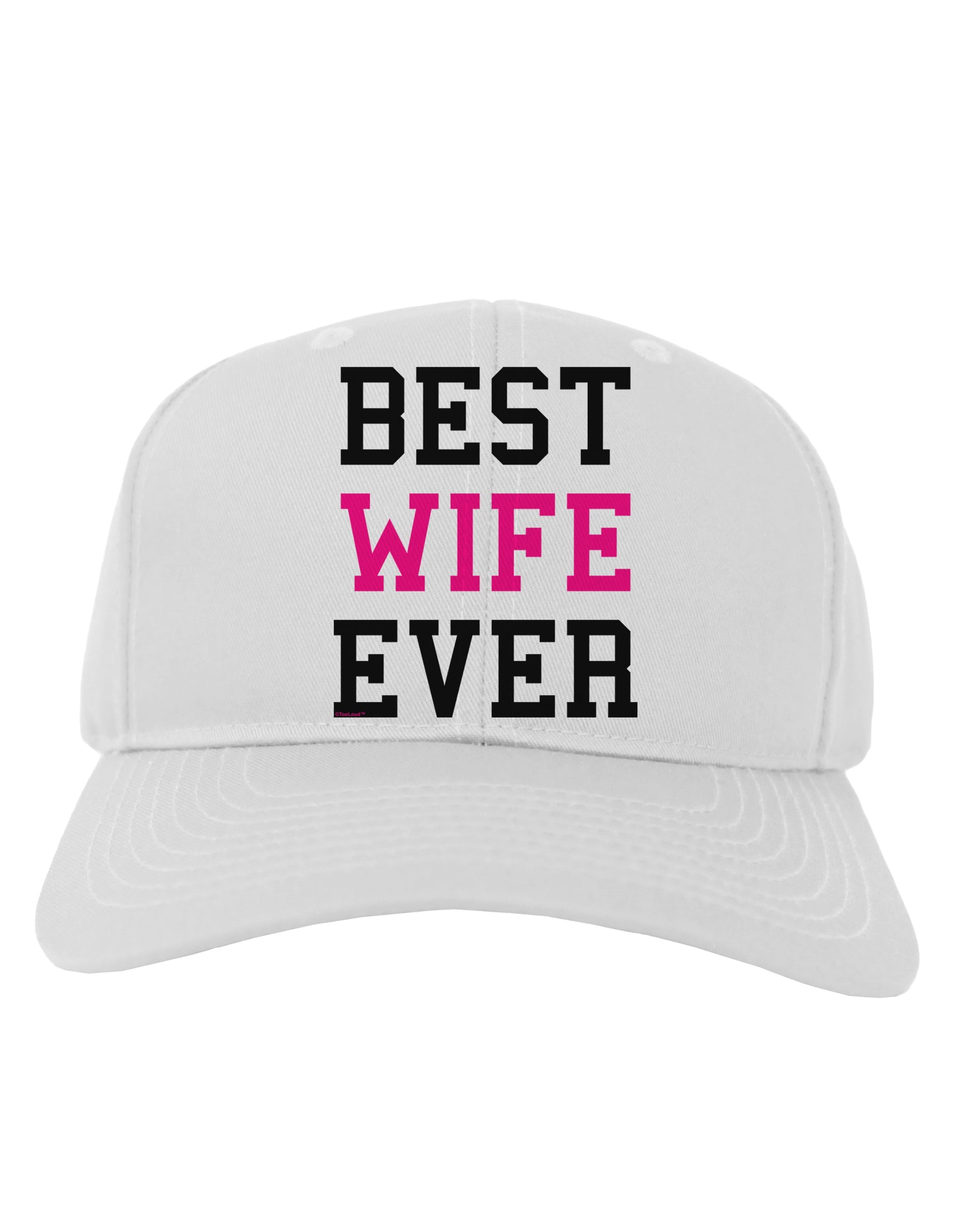 Best Wife Ever Adult Baseball Cap Hat-Baseball Cap-TooLoud-White-One Size-Davson Sales