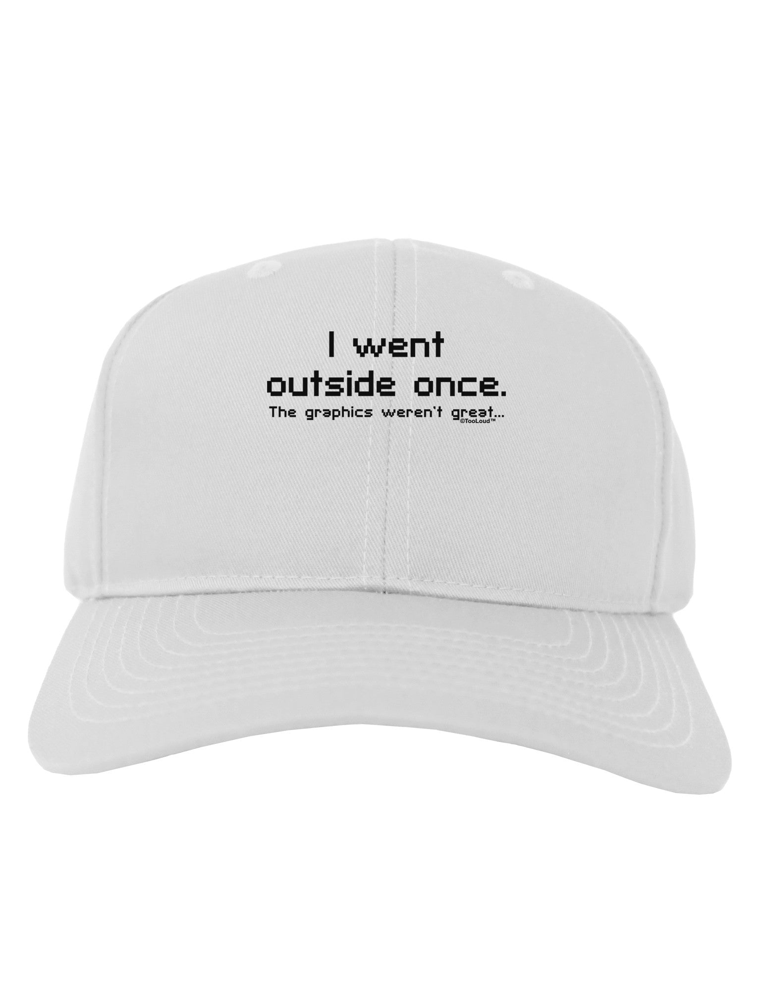 I Went Outside Once Text Adult Baseball Cap Hat-Baseball Cap-TooLoud-White-One Size-Davson Sales
