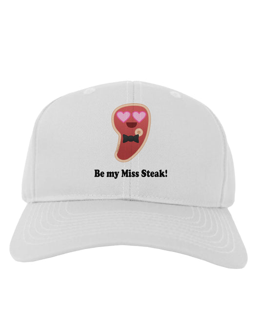 Be My Miss Steak - Romantic Adult Baseball Cap Hat by TooLoud-Baseball Cap-TooLoud-White-One Size-Davson Sales