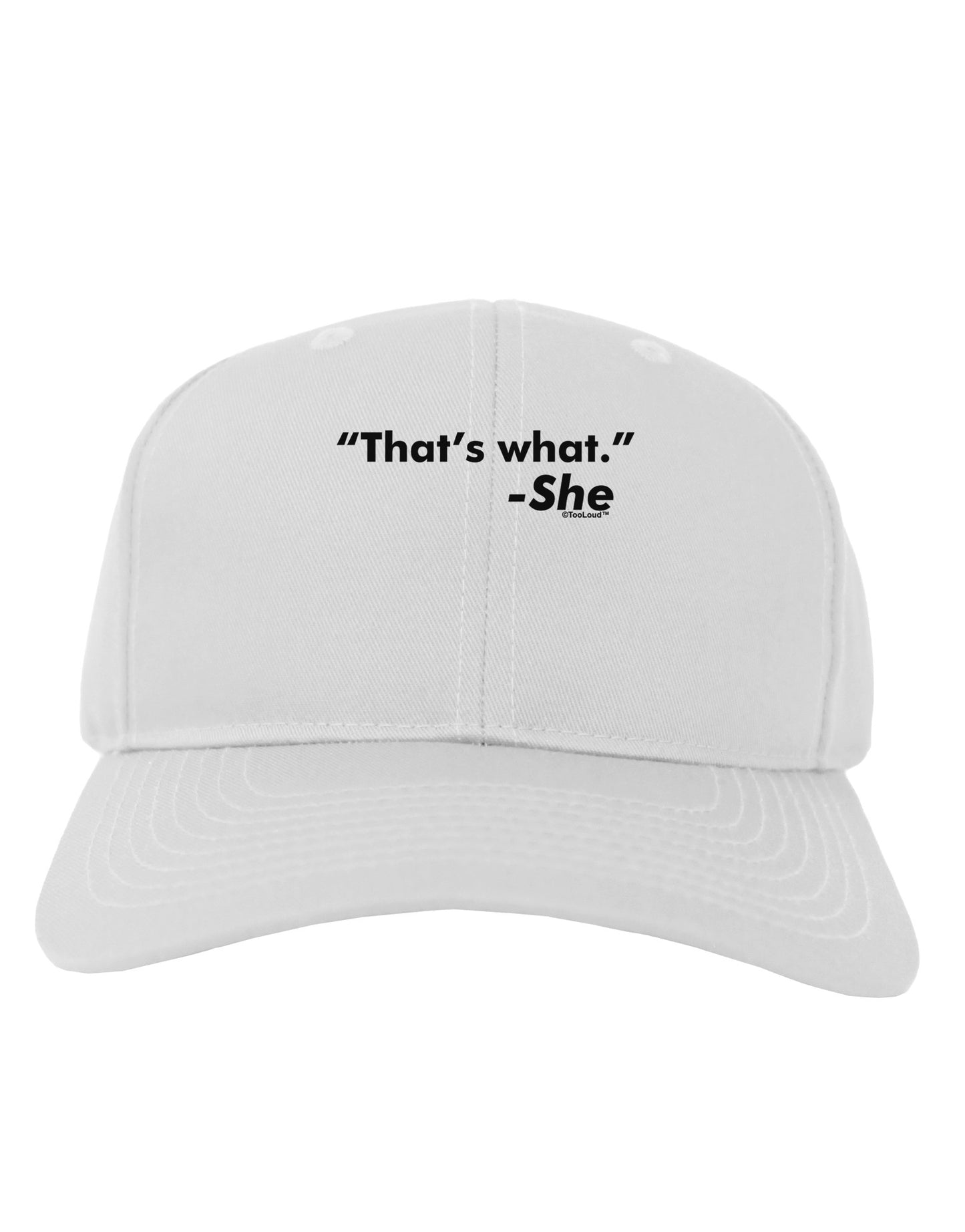 Thats What She Said Adult Baseball Cap Hat-Baseball Cap-TooLoud-White-One Size-Davson Sales