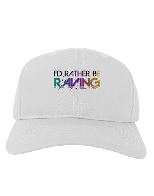 I'd Rather Be Raving Adult Baseball Cap Hat-Baseball Cap-TooLoud-White-One Size-Davson Sales