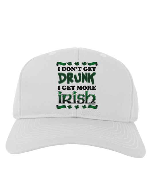 I Don't Get Drunk - Irish Adult Baseball Cap Hat-Baseball Cap-TooLoud-White-One Size-Davson Sales